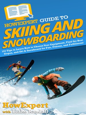 cover image of HowExpert Guide to Skiing and Snowboarding